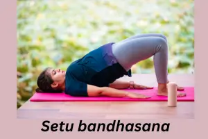 Setu Bandhasana