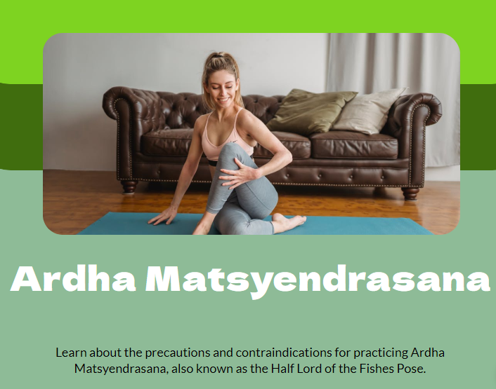 Precautions and Contraindications of Ardha Matsyendrasana/Half Lord of the Fishes Pose